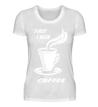 I need coffee T-Shirt