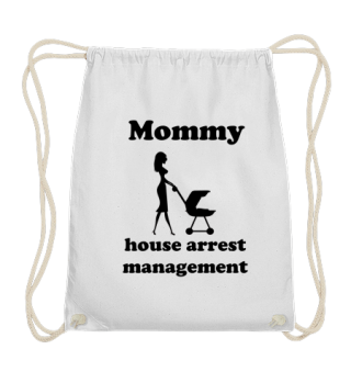 Mommy house arrest management