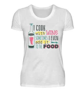 I cook with wine T-Shirt