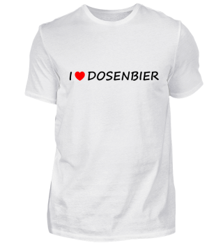 I love Dosenbier