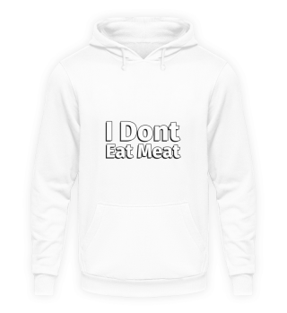 I Dont Eat Meat - Foodlover