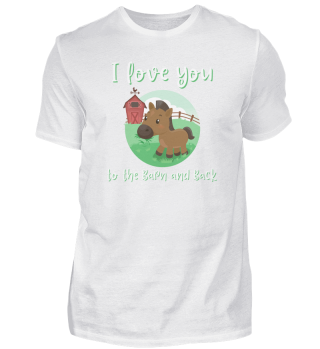 I love you to the Barn and Back - Horse Riding Equestrian design