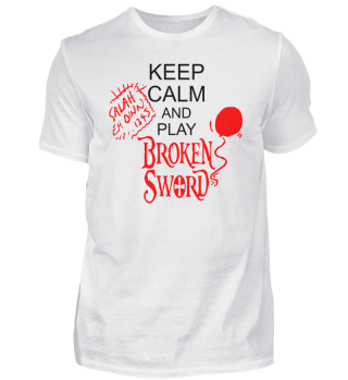 Keep calm an play Broken Sword Baphomets Fluch