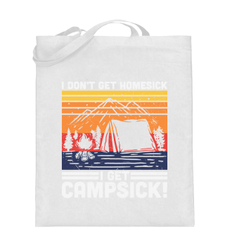 I Don't Get Homesick I Get Campsick