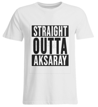 Straight Outta Aksaray T-Shirt 68