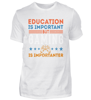 Education is important but gaming is