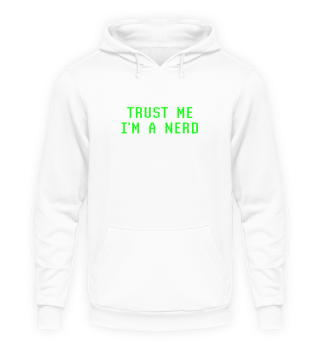 Trust Me I'm A Nerd Funny Quote Geek Ner