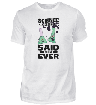 Science Is Boring Said No One Ever