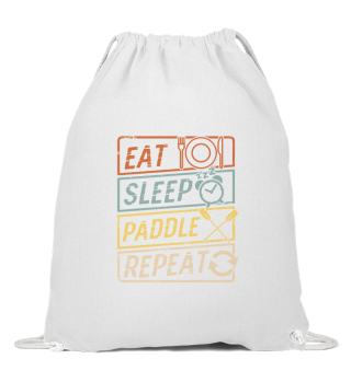 Eat Sleep Paddle Repeat Geschenk