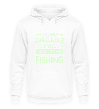 Fisherman Fishing If You Want To Go Fishing