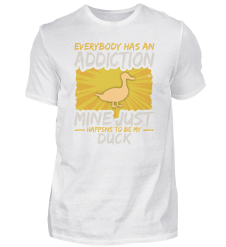 Duck Addiction Funny Farm Animal Lover
