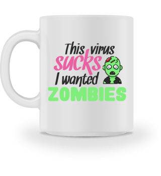 This virus sucks - I wanted zombies!