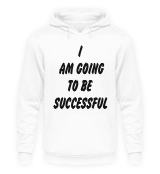 I Am Going To Be Successful