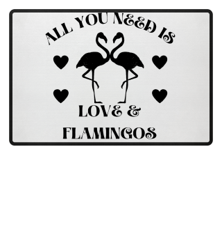 All you need is Love&Flamingos