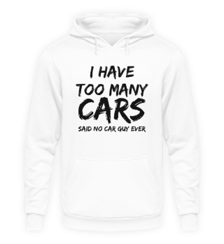 Hilarious Have Too Many Cars Automobile Racing Enthusiast Humorous Riding Driving Motorist Mobile Vehicles