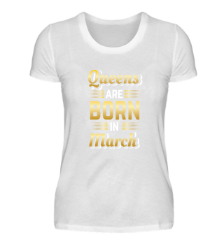 Shirt für Frauen im März geboren Königin