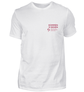 Kommen und Gehen - T-Shirt Frontprint