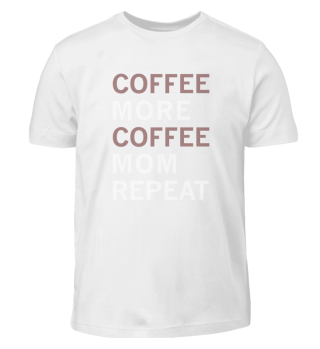 Coffee More Coffee Mom Repeat Edit