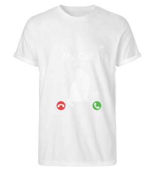 My Cat is Calling TShirt Funny Gift