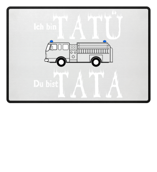 Lustiges Feuerwehrshirt - TATÜ TATA