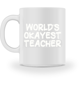 World’s Okayest Teacher
