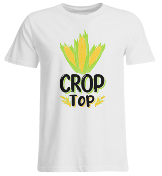 Novelty Crop Top Comical Agriculturing Sayings Horticulture Hilarious Horticulturing Cob Sweetcorn Pun Phrase