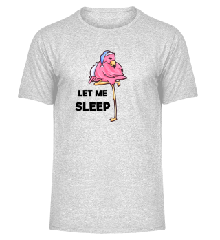 Let Me Sleep Flamingo