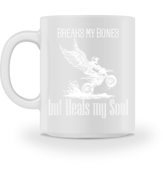 Breaks my Bones but Heals my Soul Motocross