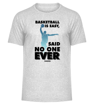 Basketball Is Easy Said No One Ever