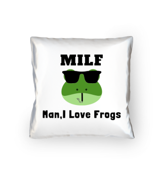 MILF Man, I Love Frogs