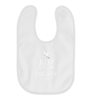 Keep calm and Daddy will fix it