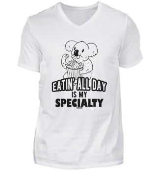 Eatin'All Day Is My Specialty Koala