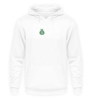 make money not war