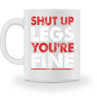 Shut Up Legs You're Fine Fitness Workout
