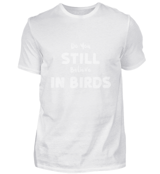 Do You Still Believe In Birds