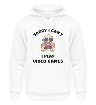 Sorry I Can't I Play Video Games