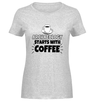 Archaeology starts with coffee funny gif