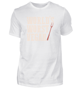 World's Worst Vegan Funny Meat Eater Meat Lover