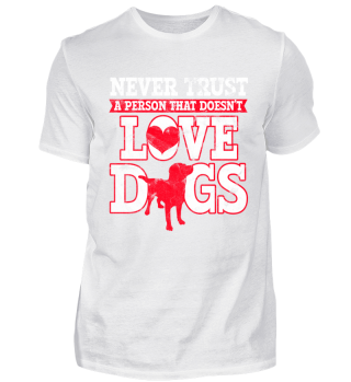 Vertraue keinem, der keine Hunde liebt