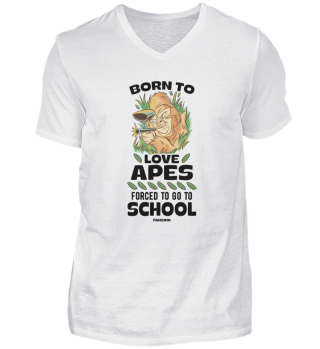 Born To Love Apes Forced To Go To School