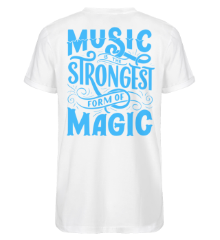 Music is the strongest form of magic