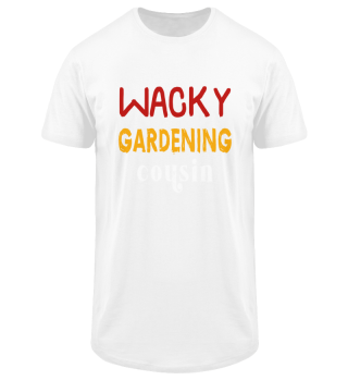 Wacky Gardening Cousin