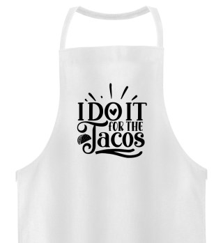 I Do It For The Tacos Motivation Quote For Taco Lover