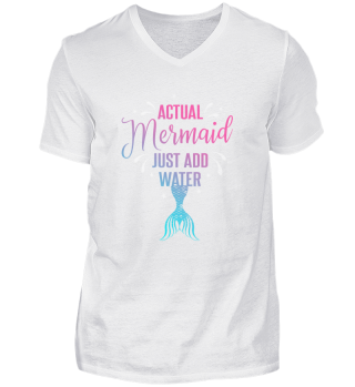 Actual Mermaid just add water T-Shirt
