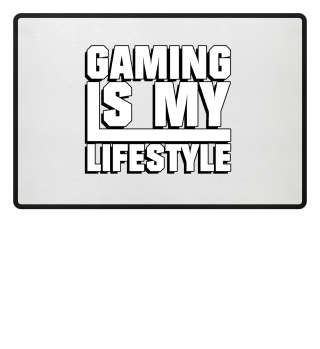 Gaming is my Lifestyle - Gaming