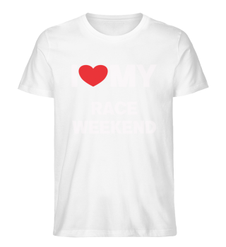 I love my race weekend