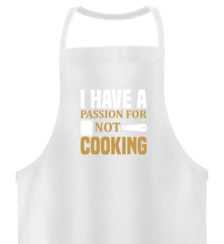 I have a passion for not cooking