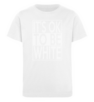 It's ok to be white