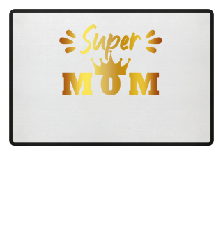 Super Mom - Happy Mother's Day