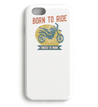 Born To Ride Forced To Work Sport Gift 